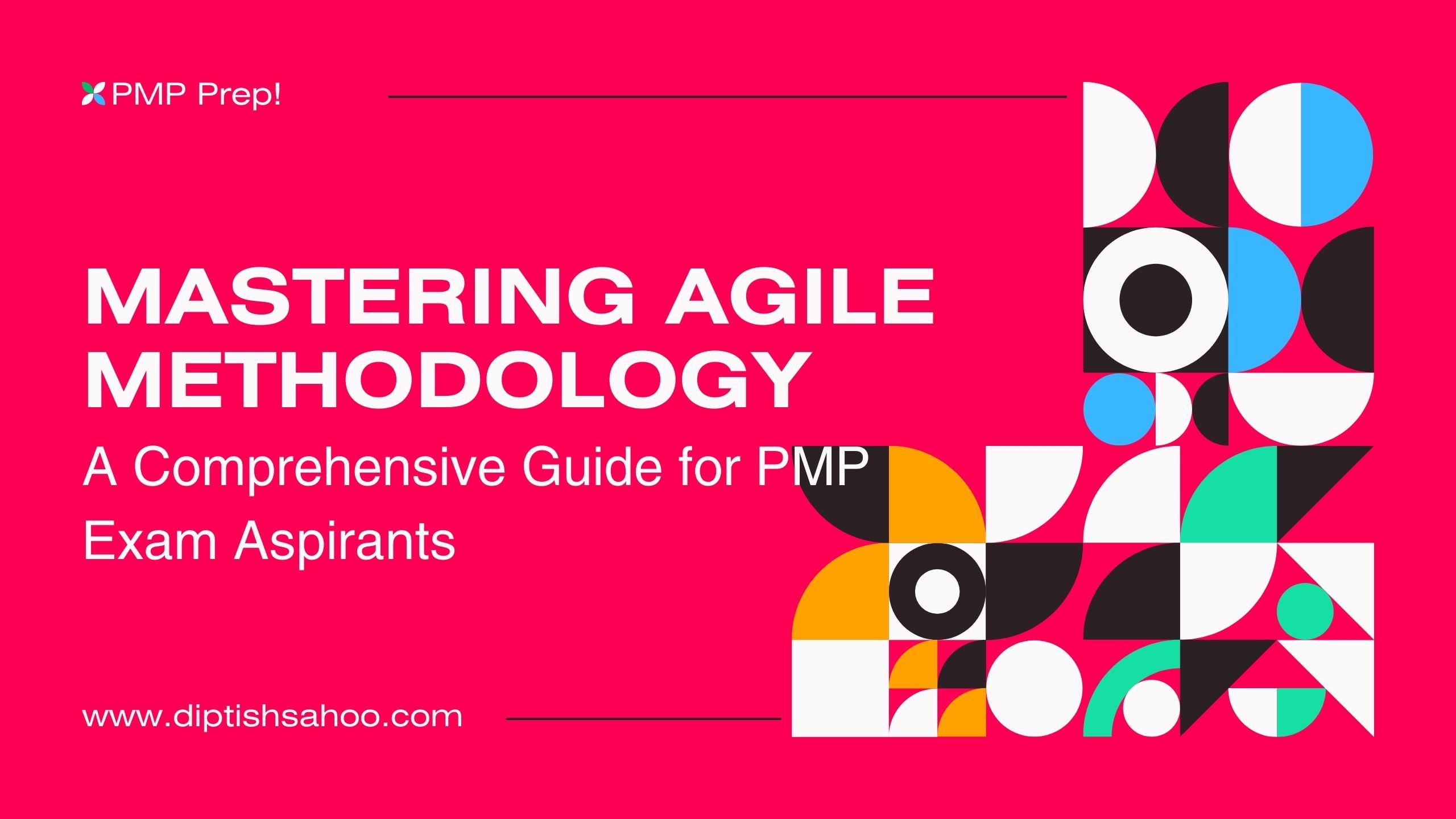 Mastering Agile Methodology: A Comprehensive Guide for PMP Exam Aspirants