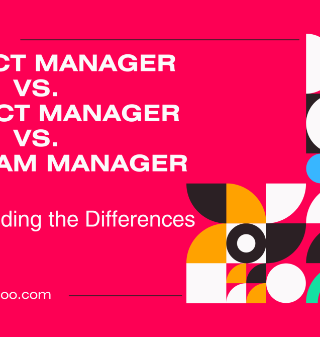 Project Manager vs. Product Manager vs. Program Manager